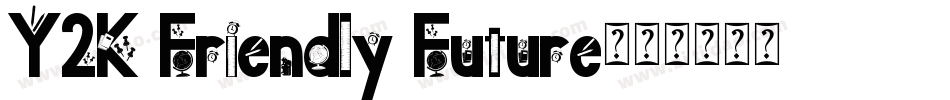 Y2K Friendly Future字体转换